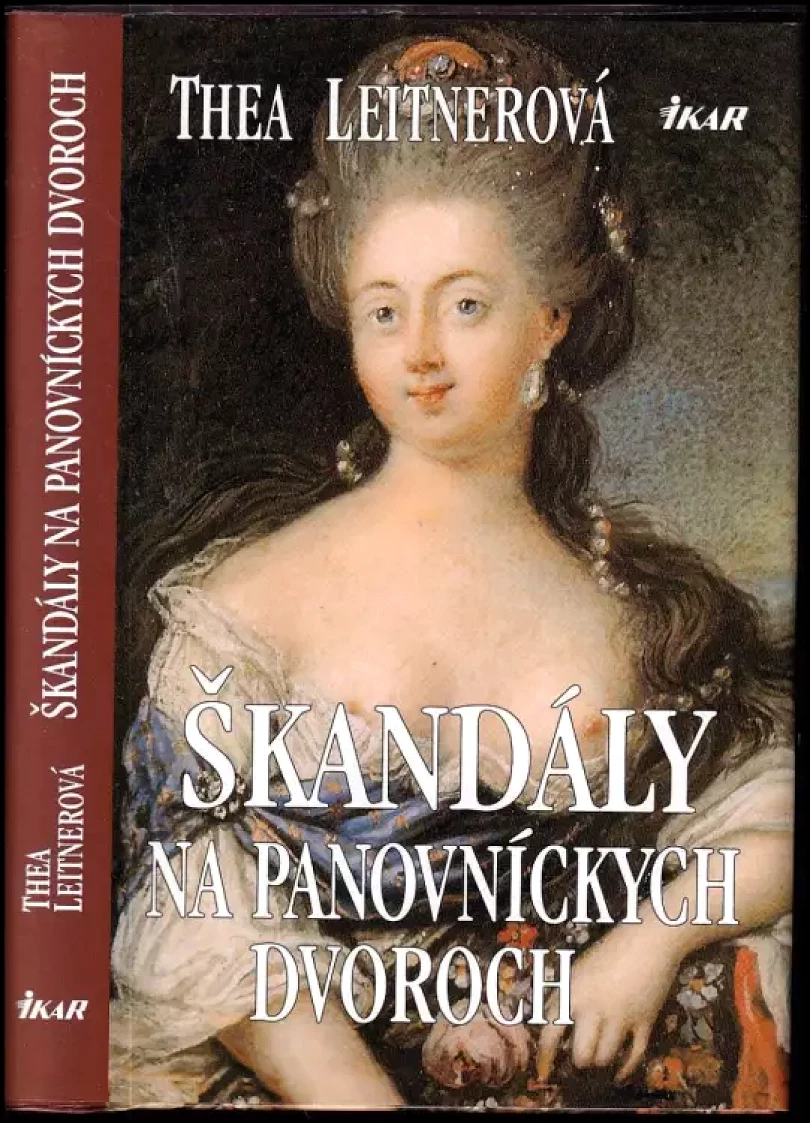 Levně Škandály na panovníckych dvoroch (Thea Leitner, 1998)
