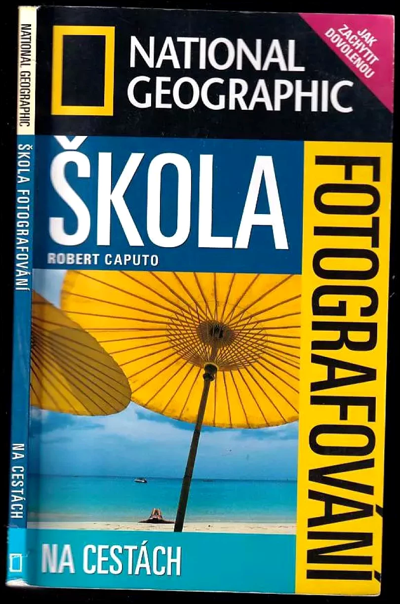 Škola fotografování (Robert Caputo, 2006)