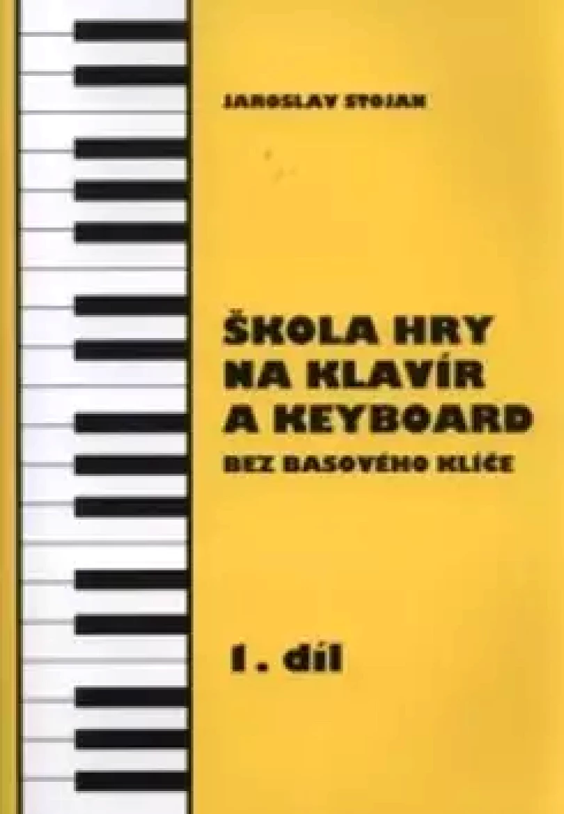 Levně Škola hry na klavír a keyboard 1.díl (Jaroslav Stojan, )