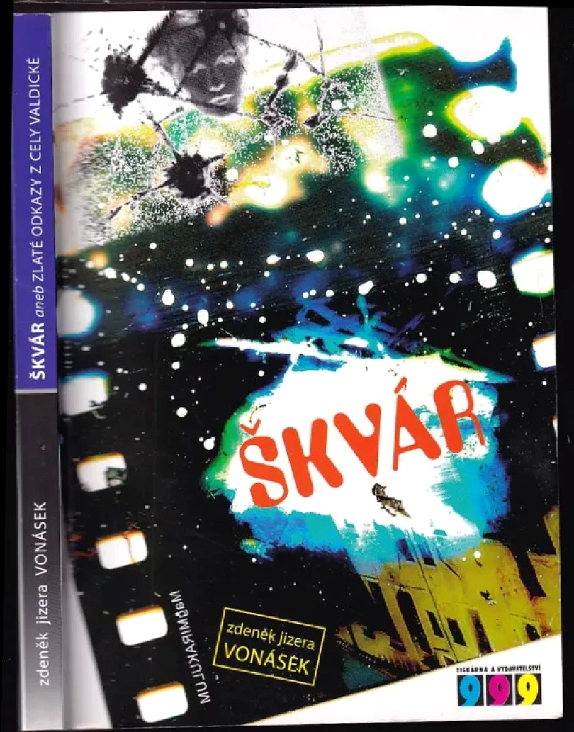 Levně Škvár, aneb, Zlaté odkazy z cely valdickéPODPIS ZDENĚK JIZERA VONÁSEK DEDIKACE PRO JAROSLAVA WEIGELA (Zdeněk Jizera Vonásek, 2011)