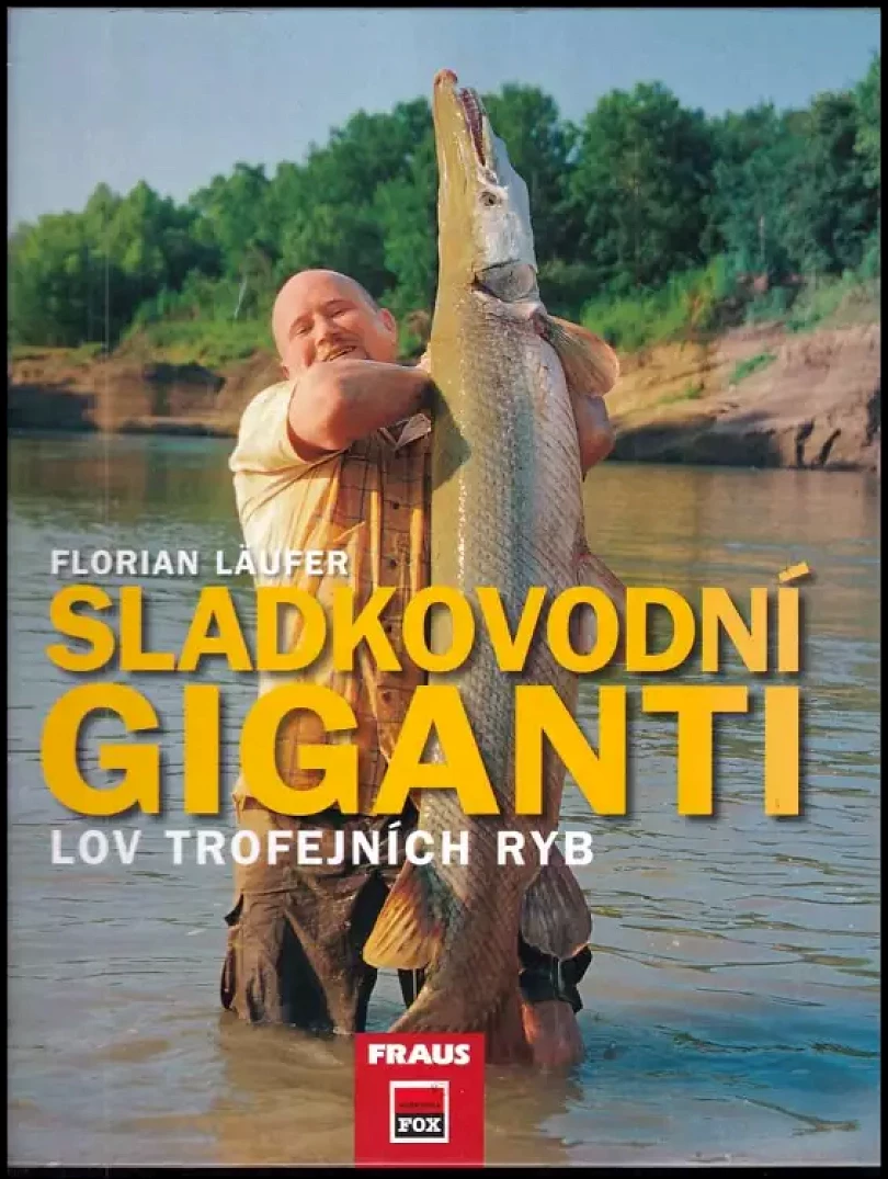 Levně Sladkovodní giganti (Florian Läufer, 2008)