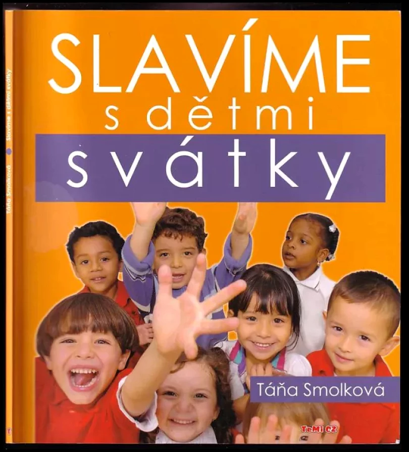 Levně Slavíme s dětmi svátky (Táňa Smolková, 2009)