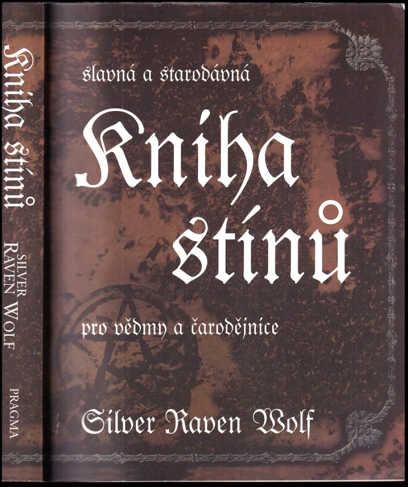 Levně Slavná a starodávná kniha stínů pro vědmy a čarodějnice (Silver RavenWolf, 2006)