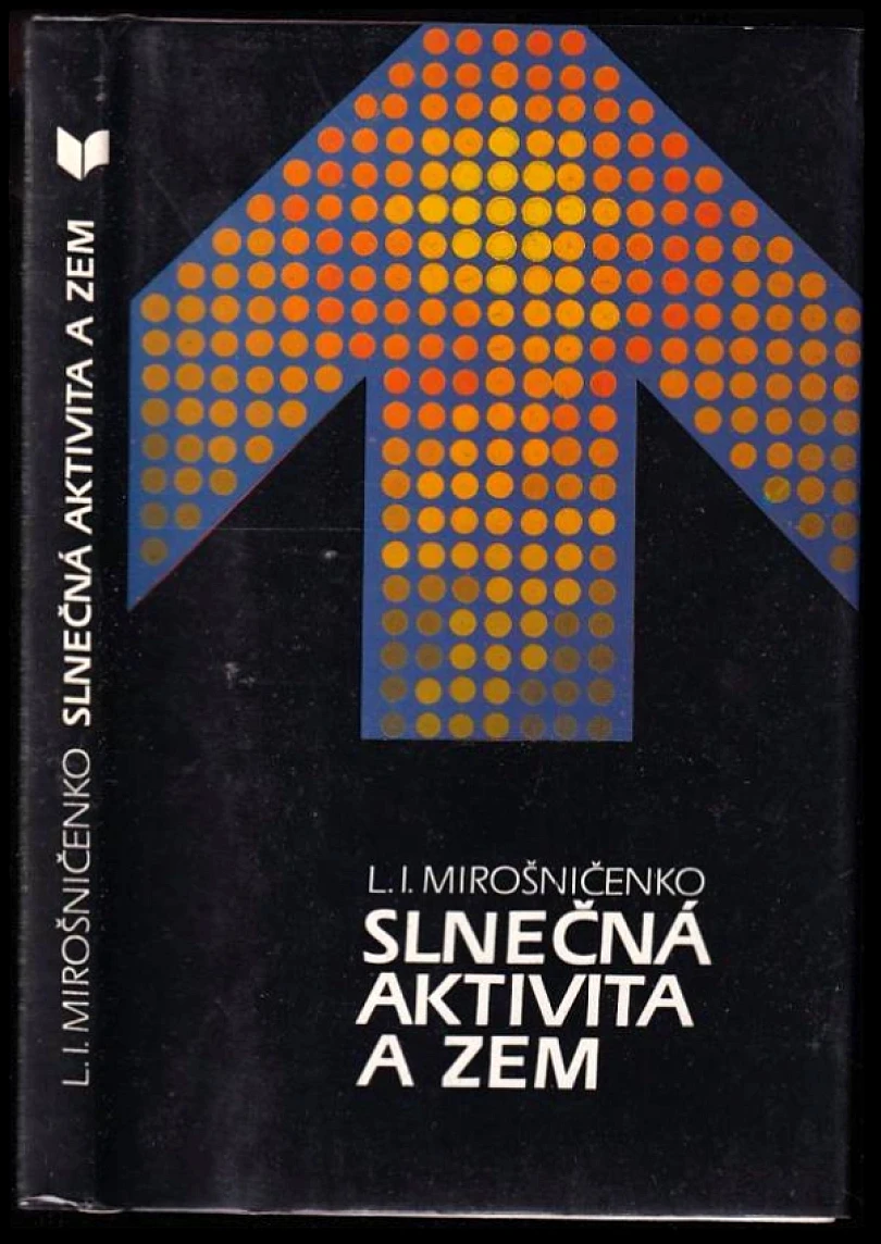 Levně Slnečná aktivita a Zem (Leontij Ivanovič Mirošničenko, 1987)