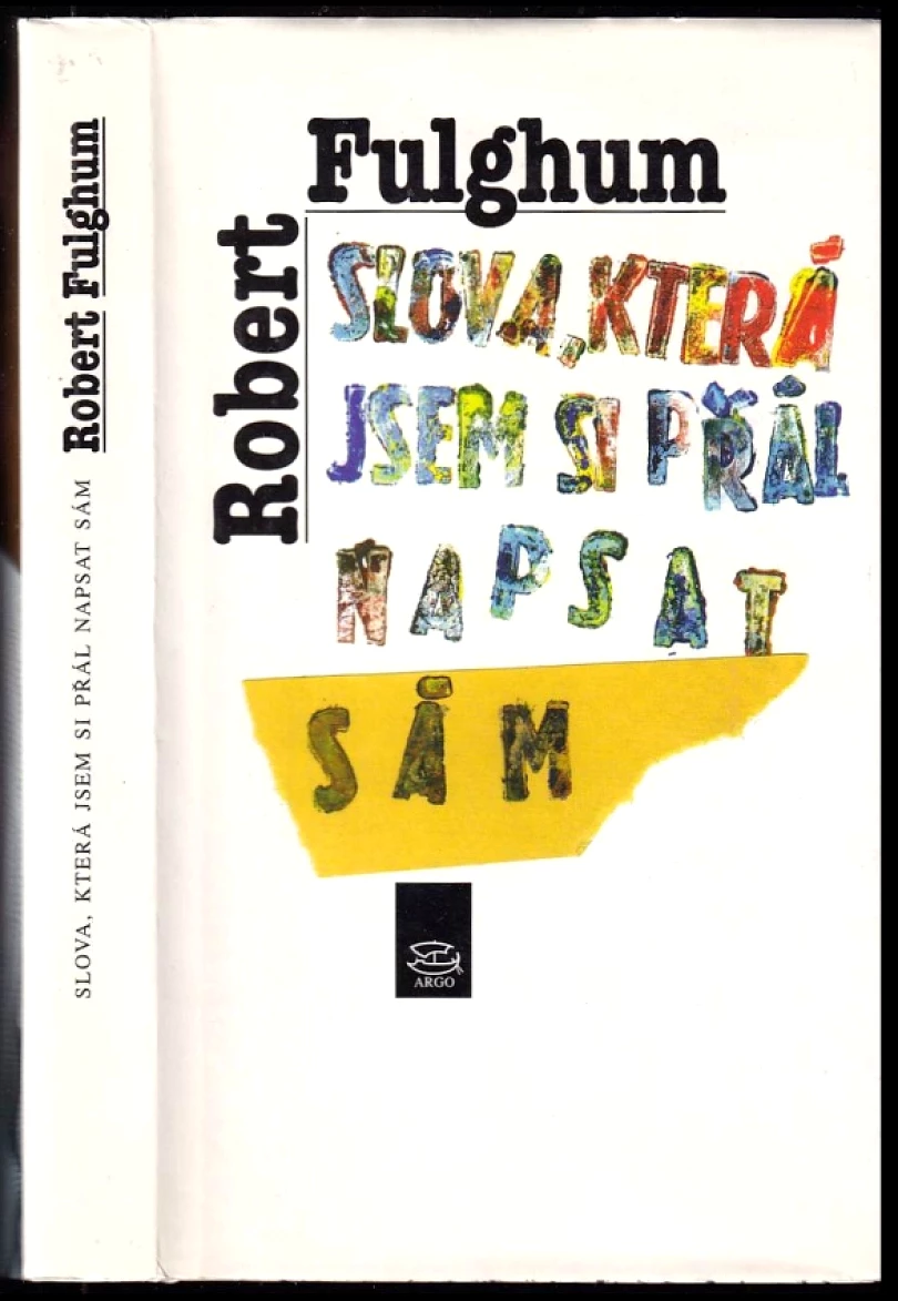 Levně Slova, která jsem si přál napsat sám (Robert Fulghum, 1998)