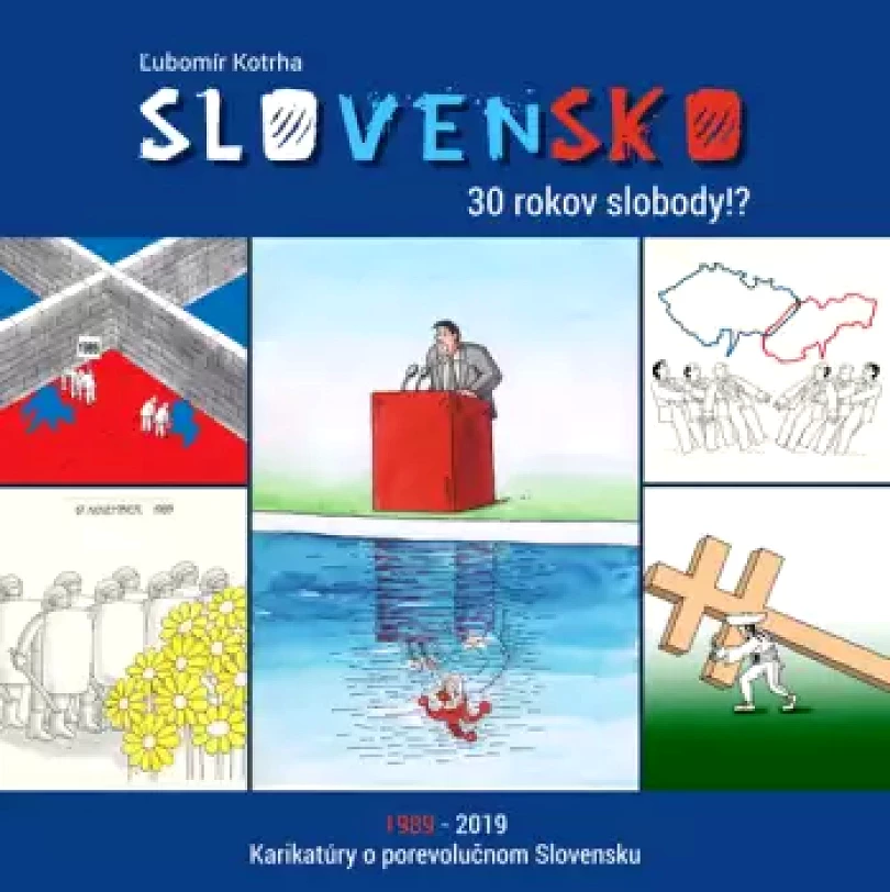 Levně Slovensko, 30 rokov slobody!? (Ľubomír Kotrha, 2019)