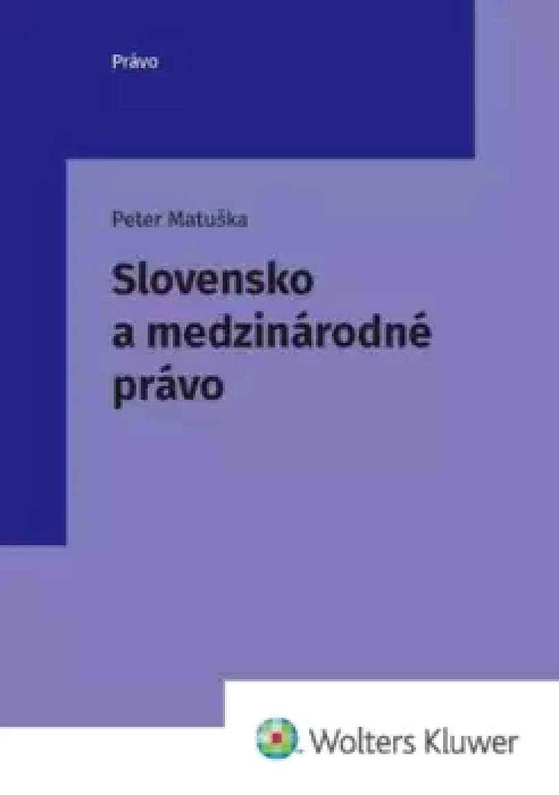 Levně Slovensko a medzinárodné právo (Peter Matuška,, 2021)