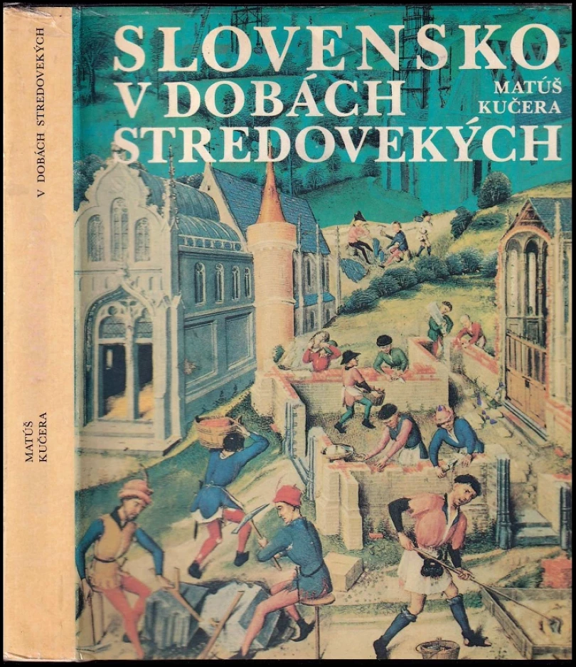 Levně Slovensko v dobách stredovekých (Matúš Kučera, 1985)