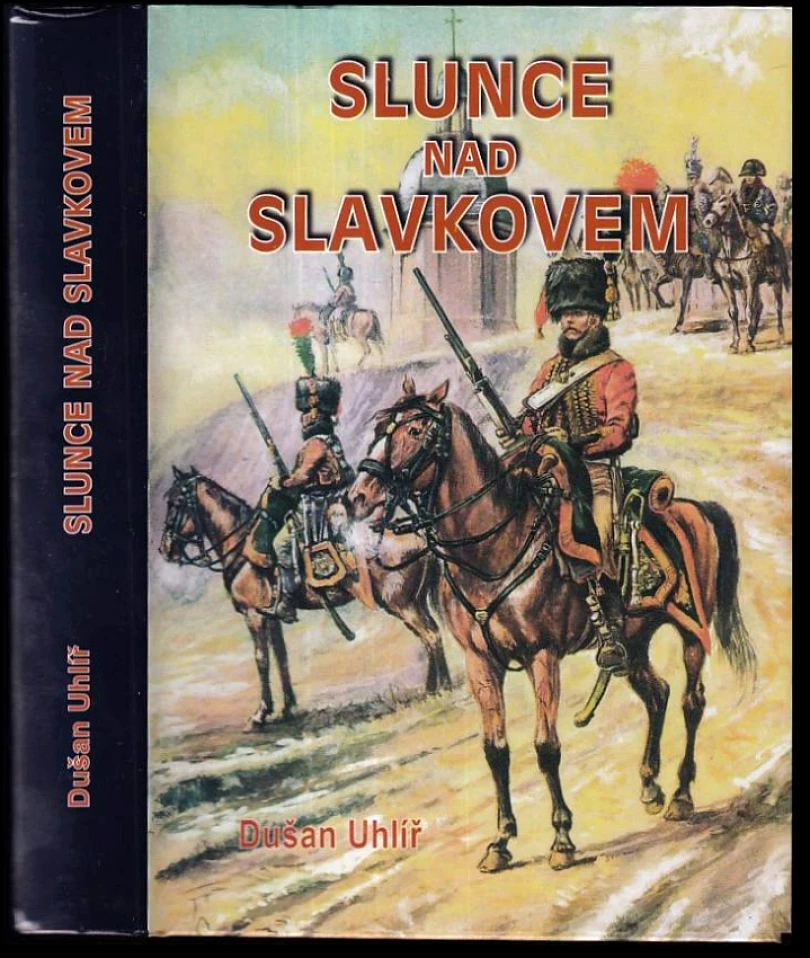 Levně Slunce nad Slavkovem (Dušan Uhlíř, 2017)