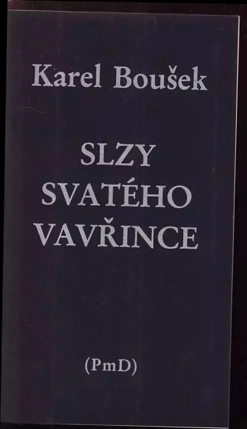 Levně Slzy svatého Vavřince : básně z diářů + DEDIKACE AUTORA (Karel Boušek, 1995)