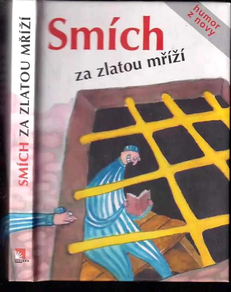 Levně Smích za zlatou mříží ; [odpovědná redaktorka Hana Čechová ; ilustrace Jiří Koštýř] (, 2000)
