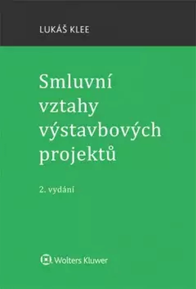 Smluvní vztahy výstavbových projektů (Lukas Klee, 2017)