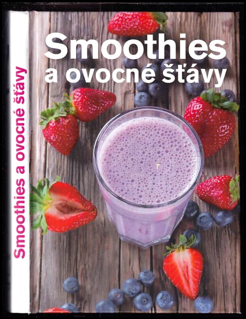 Smoothies a ovocné šťávy (Anna Brenn Horová, 2016)