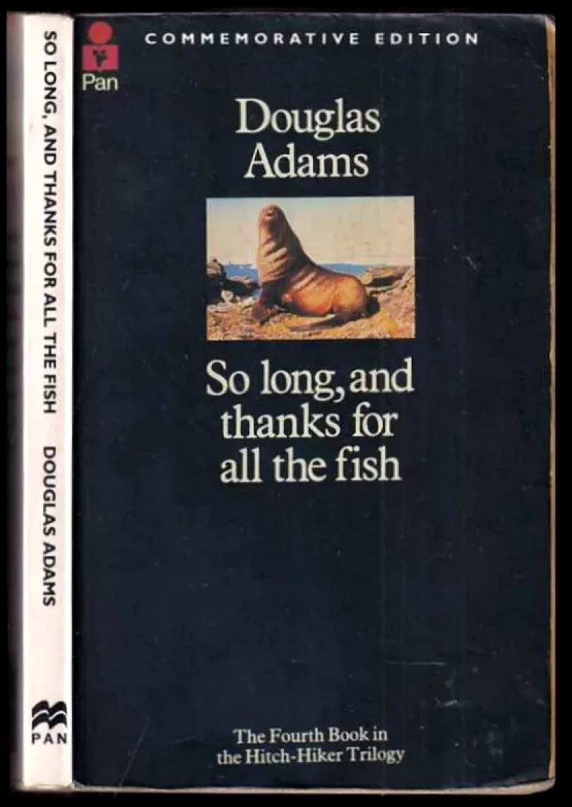 So Long, and Thanks for All the Fish (Douglas Adams, 1984)