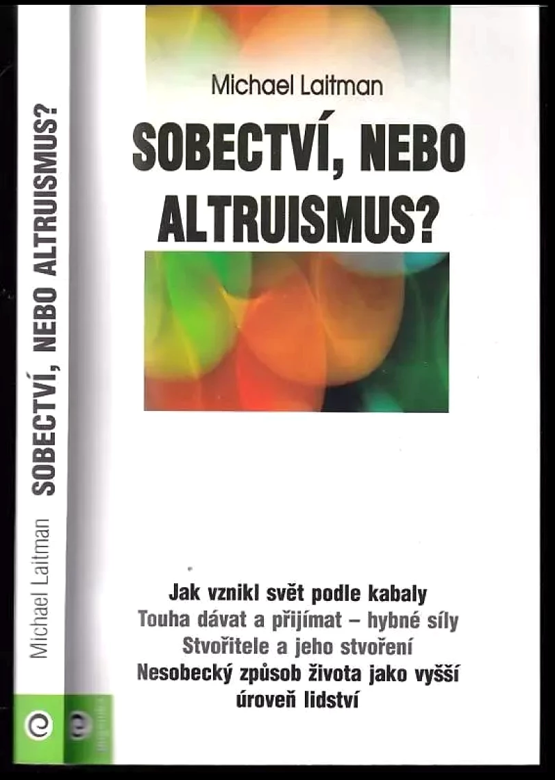Sobectví, nebo altruismus? (Michael Laitman, 2014)