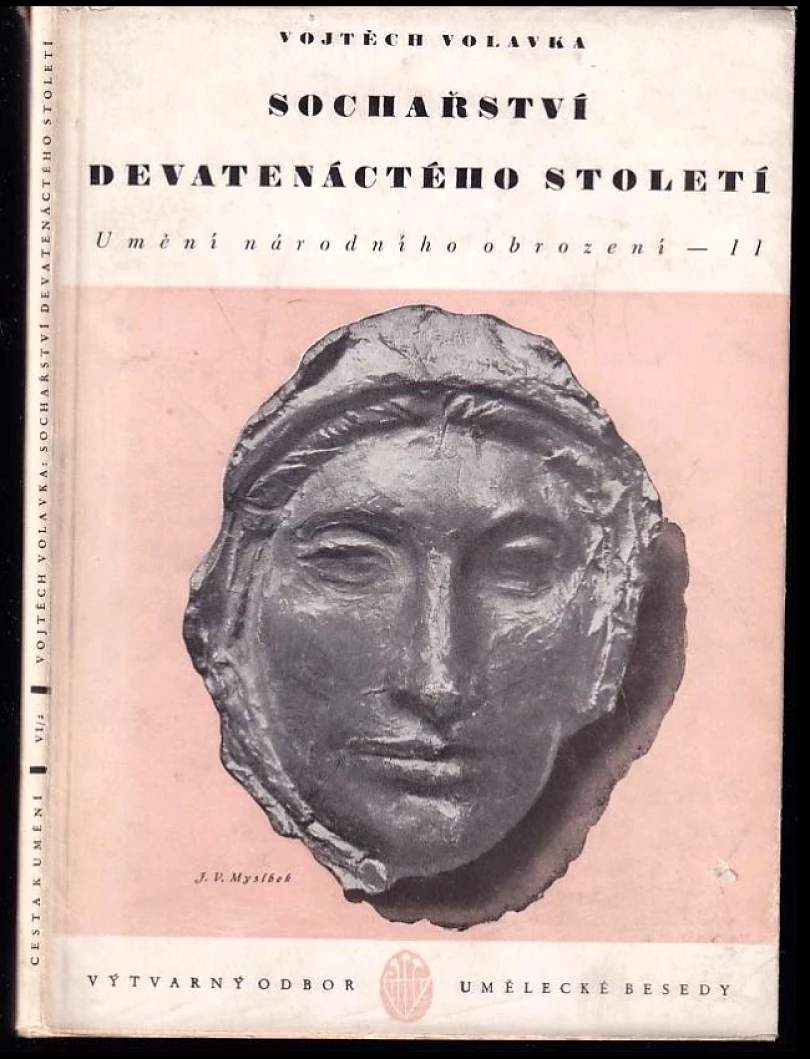 Levně Sochařství devatenáctého století - AUTORSKÁ DEDIKACE VOJTĚCH VOLAVKA (Vojtěch Volavka, 1948)