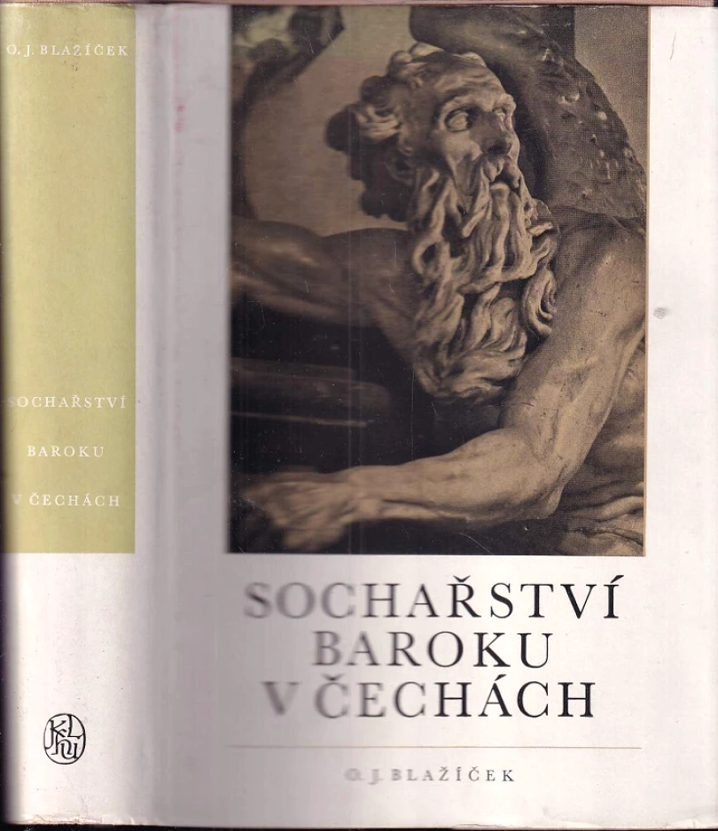 Levně Sochařství v baroku v Čechách (Oldřich J Blažíček, 1958)