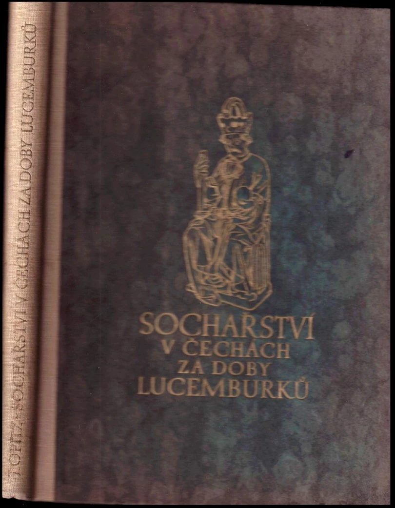 Levně Sochařství v Čechách za doby Lucemburků (Josef Opitz, 1935)