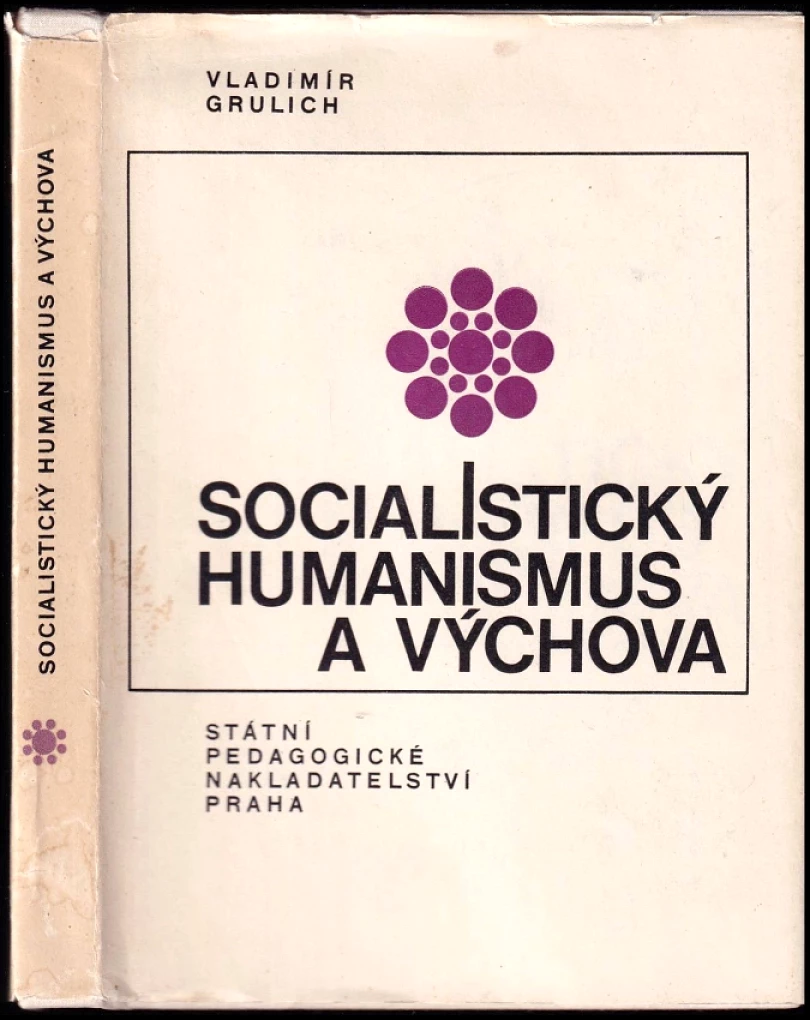Levně Socialistický humanismus a výchova (Vladimír Grulich, 1979)