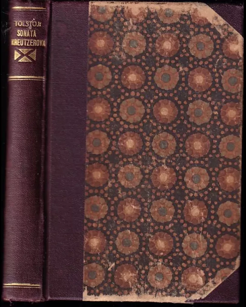 Levně Sonata Kreutzerova + Pro štěstí - SVÁZÁNO DO JEDNOHO SVAZKU (Lev Nikolajevič Tolstoj, 1908)
