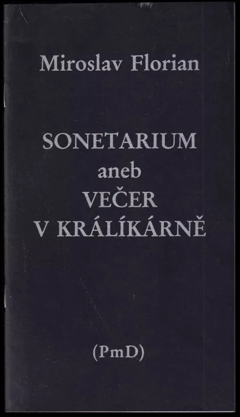 Levně Sonetarium aneb večer v králíkárně PODPIS MIROSLAV FLORIAN (Miroslav Florian, 1995)