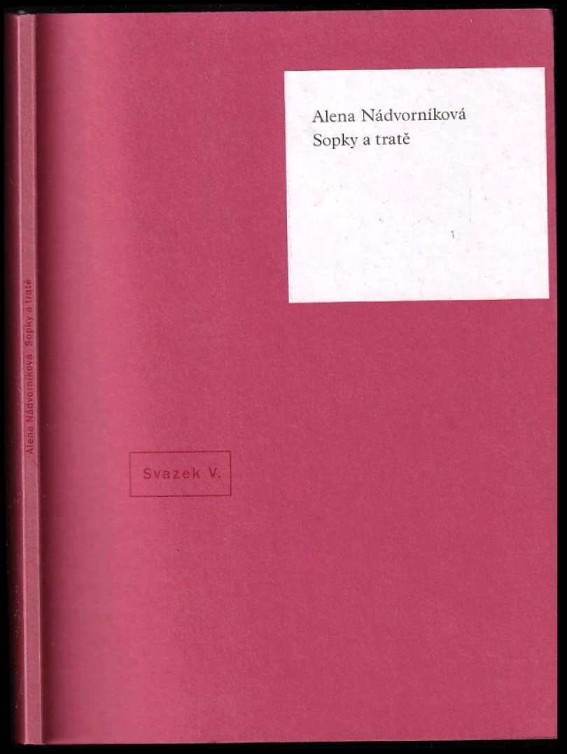 Levně Sopky a tratě (Alena Nádvorníková, 2006)