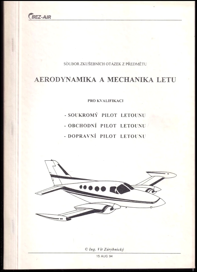 Soubor zkušebních otázek z předmětu Aerodynamika a mechanika letu (Vít Zárybnický, 1994)