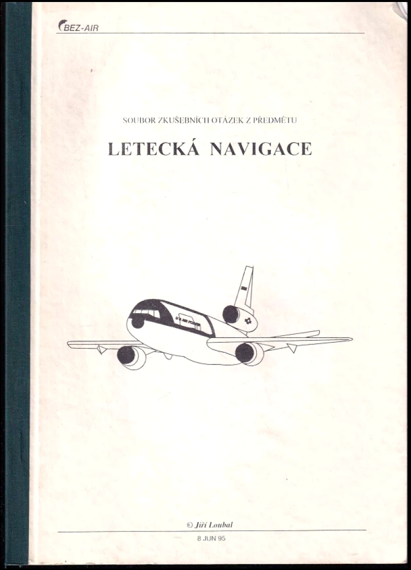Soubor zkušebních otázek z předmětu Letecká navigace (Jiří Loubal, 1995)