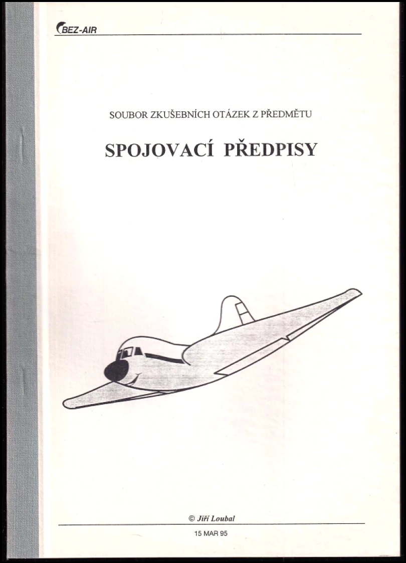 Soubor zkušebních otázek z předmětu Spojovací předpisy (Jiří Loubal, 1995)