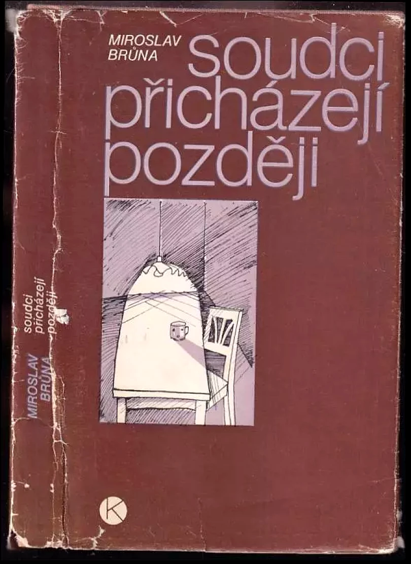 Soudci přicházejí později (Miroslav Brůna, 1983)