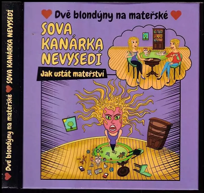 Sova kanárka nevysedí : dvě blondýny na mateřské (Michaela Petrášková, 2017)