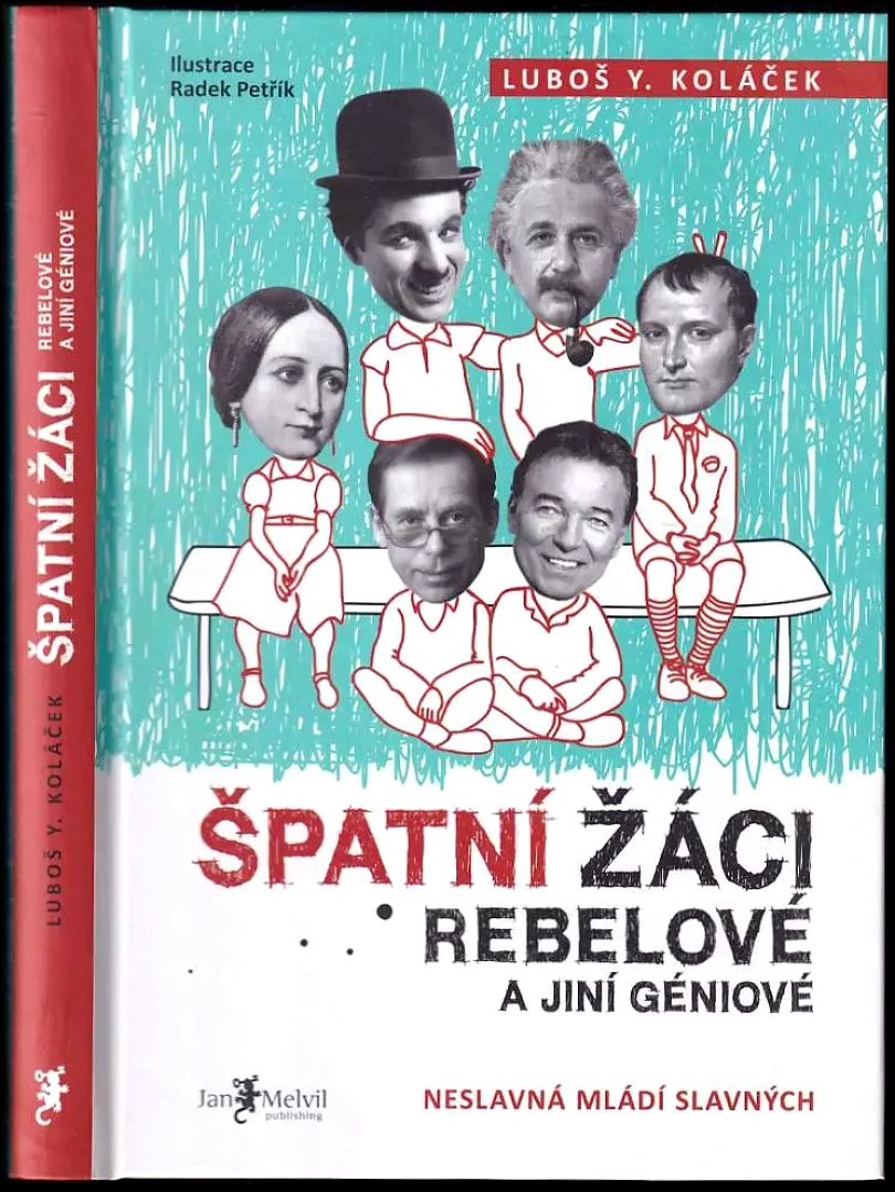 Špatní žáci, rebelové a jiní géniové (Luboš Y Koláček, 2009)