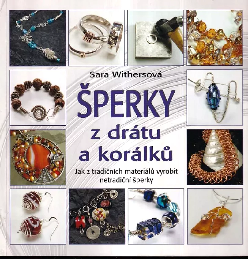 Levně Šperky z drátu a korálků (Sara Withers, 2010)