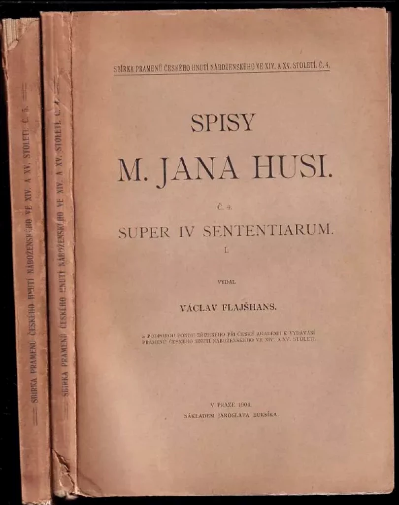 Levně Spisy M. Jana Husi - č. 4 - Super IV Sententiarum I. + II. (Jan Hus, 1904)