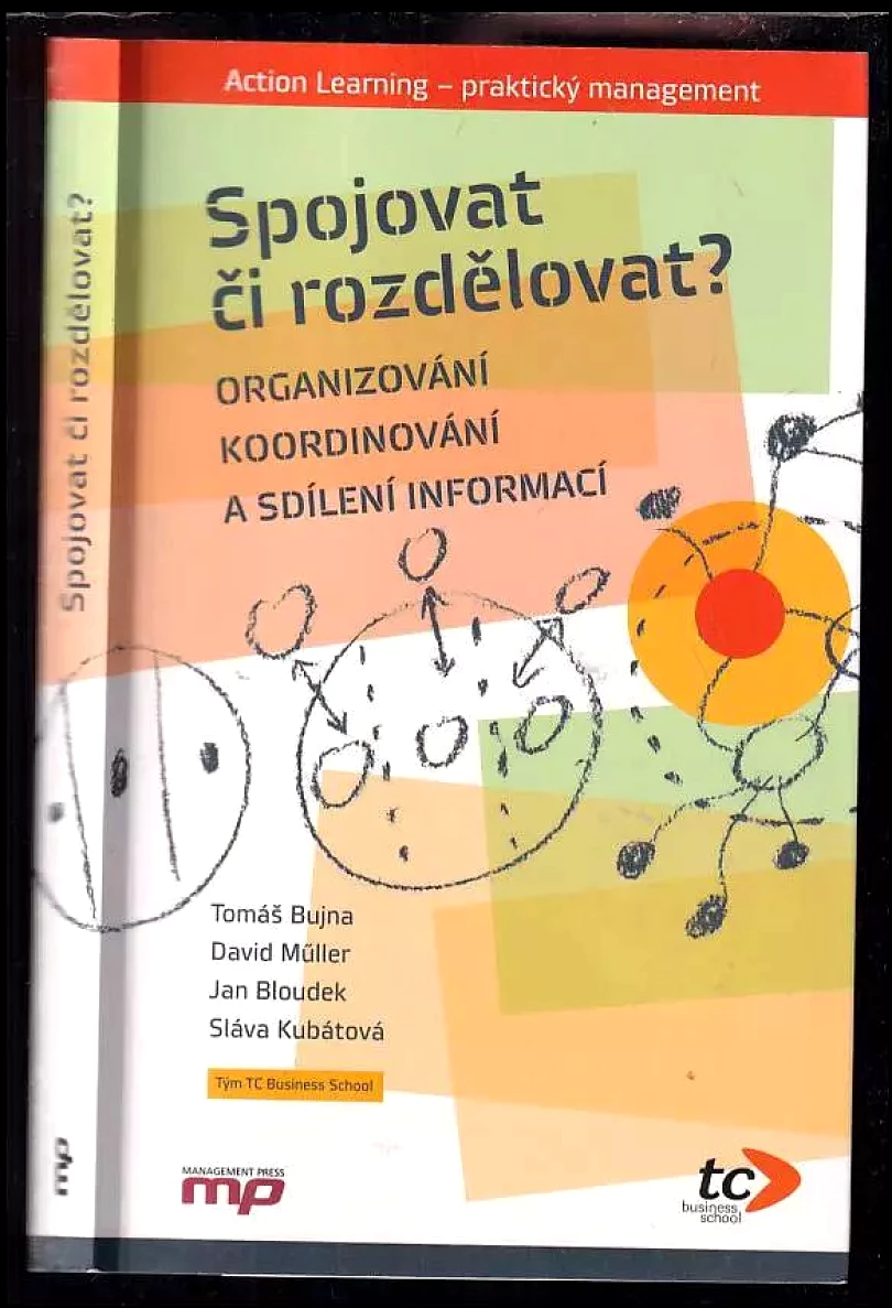 Spojovat či rozdělovat? : organizování, koordinování a sdílení informací (Tomáš Bujna, 2015)