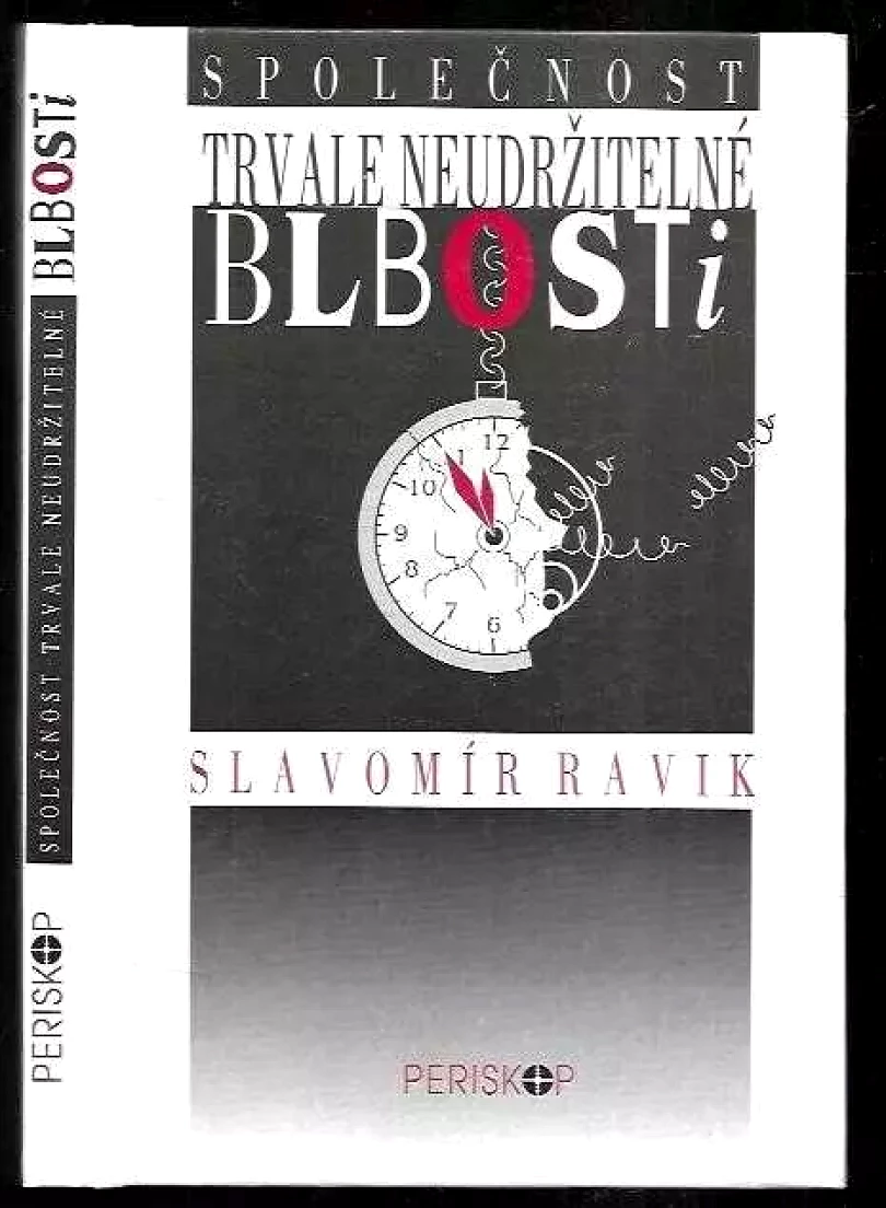Levně Společnost trvale neudržitelné blbosti (Slavomír Ravik, 1995)