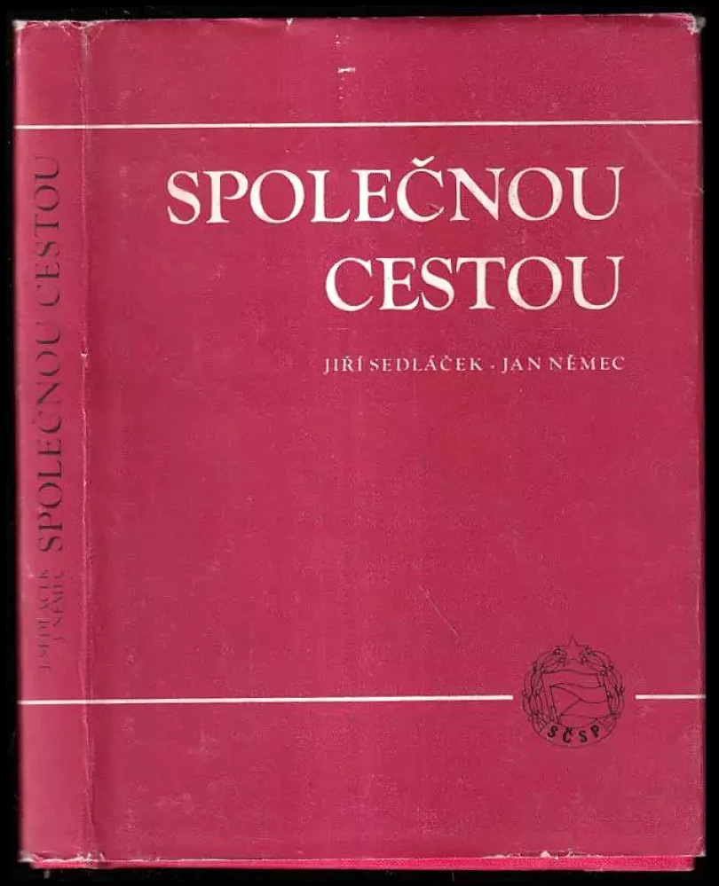 Společnou cestou : z historie bojů o československo-sovětské přátelství (Jiří Sedláček, 1975)