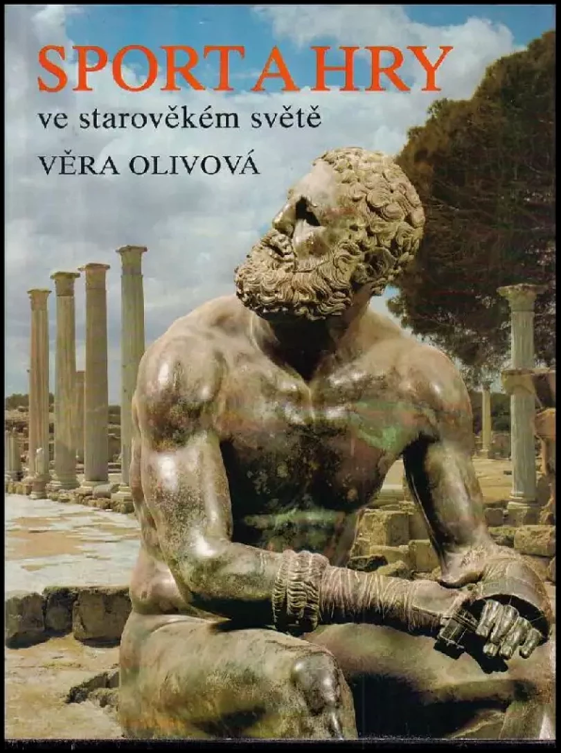 Sport a hry ve starověkém světě (Věra Olivová, 1988)
