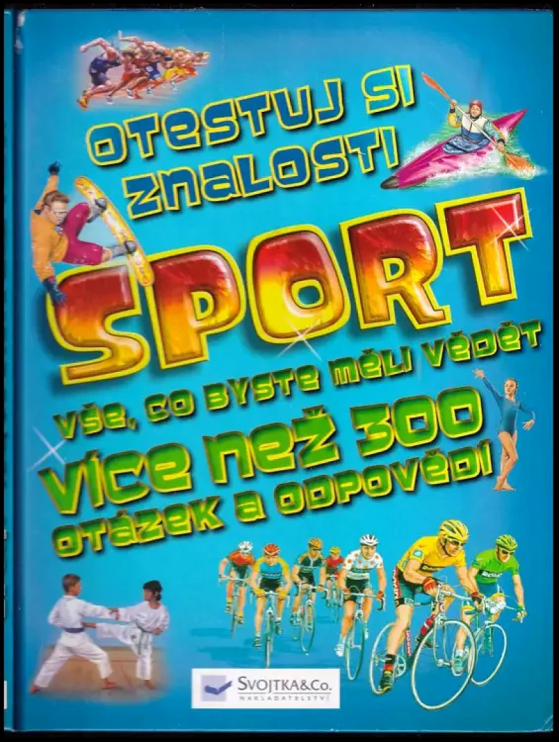 Levně Sport : otestuj si znalosti : vše, co byste měli vědět : (, 2012)