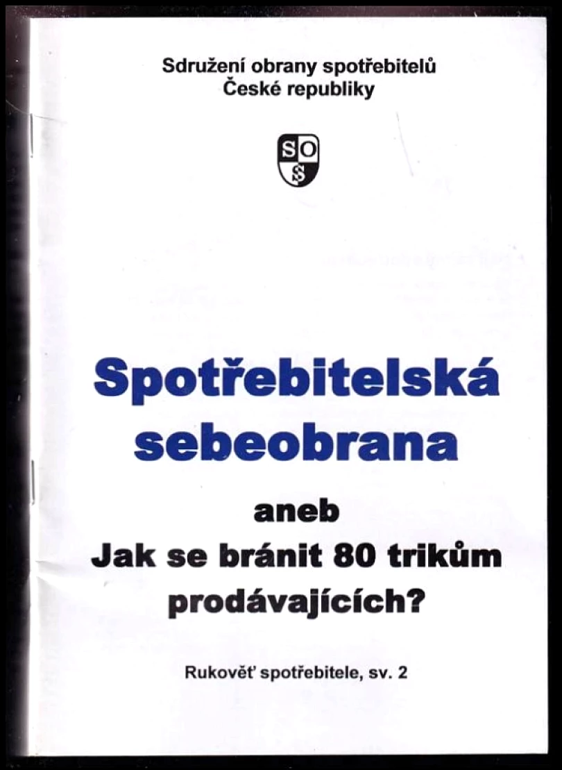 Levně Spotřebitelská sebeobrana, aneb, Jak se bránit 80 trikům prodávajících? (Karel Pavlík, 2003)