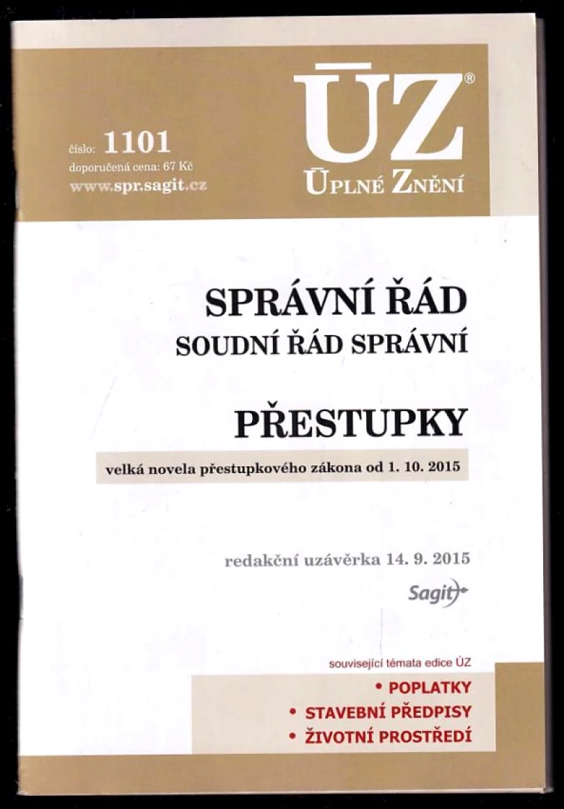 Levně Správní řád ; Soudní řád správní ; Přestupky : velká novela přestupkového zákona od 1.10.2015 : redakční uzávěrka 14.9.2015 (, 2015)