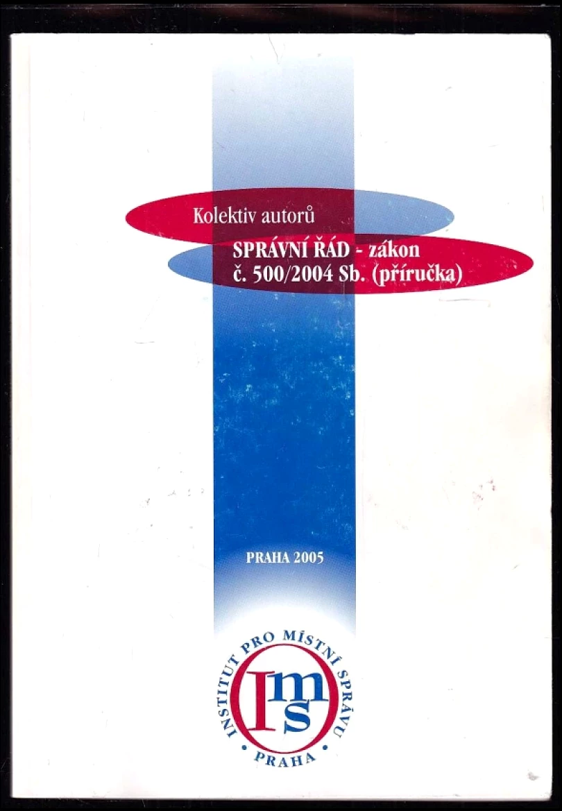 Správní řád - zákon č. 500/2004 Sb (Luboš Jemelka, 2005)