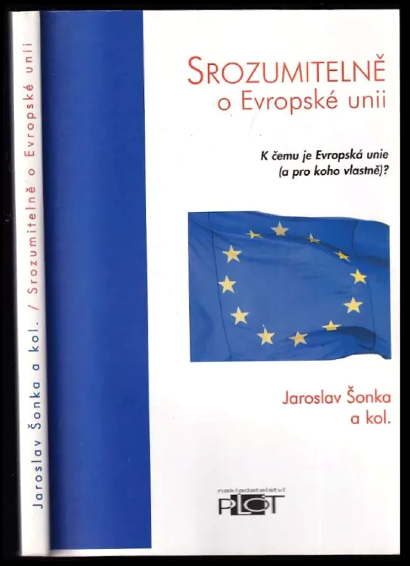 Levně Srozumitelně o Evropské unii (Jaroslav Šonka, 2004)
