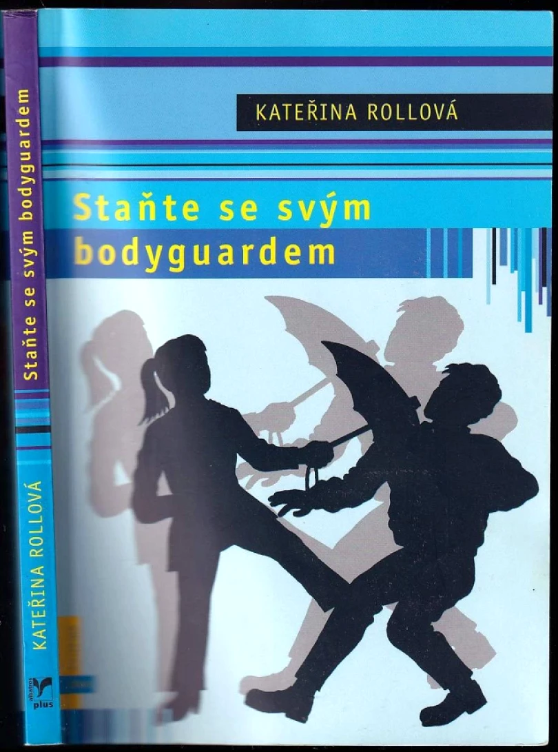 Staňte se svým bodyguardem (Kateřina Rollová, 2005)
