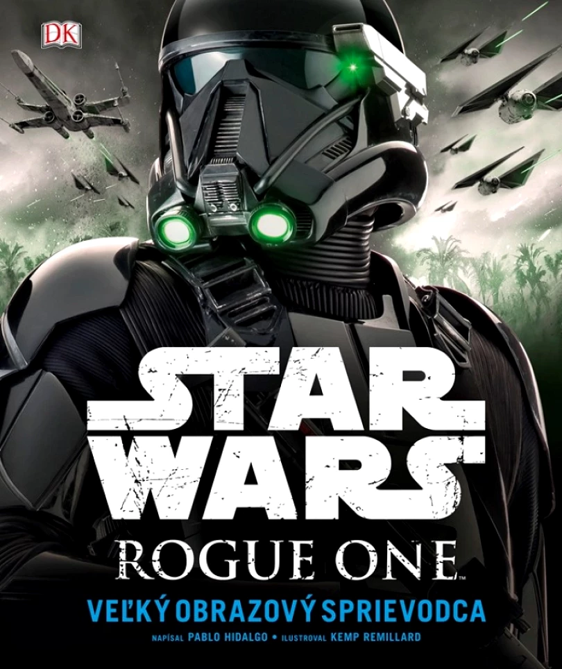 Star Wars: Rogue One Veľký obrazový sprievodca (Hidalgo Pablo, 2025)