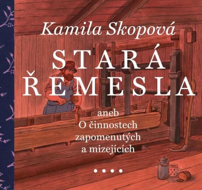 Levně Stará řemesla, aneb, O činnostech zapomenutých a mizejících (, 2024)