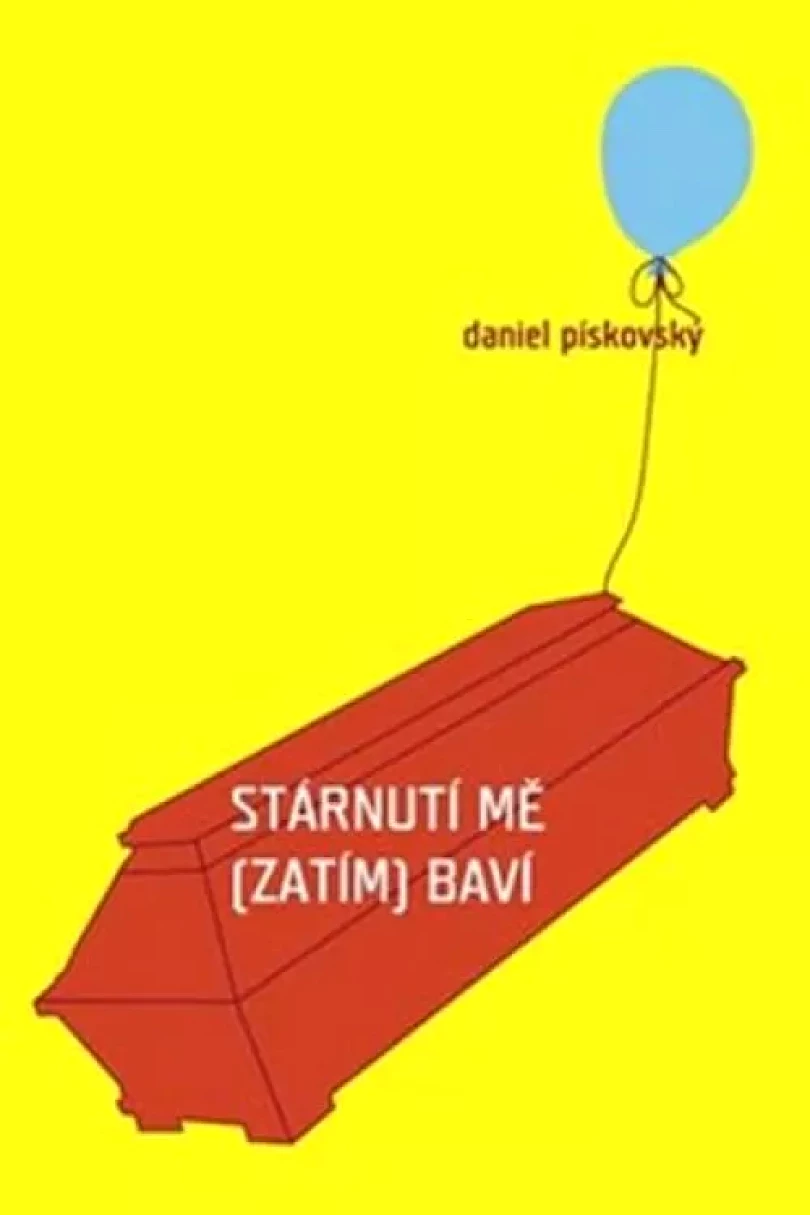 Stárnutí mě (zatím) baví (Daniel Pískovský, 2012)