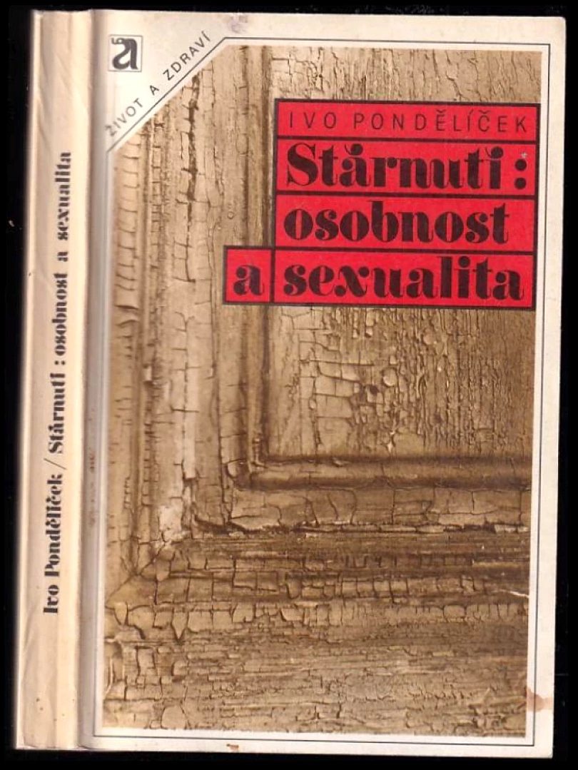 Stárnutí: osobnost a sexualita (Ivo Pondělíček, 1987)