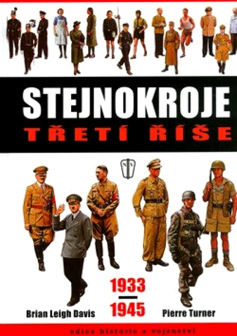 Levně Stejnokroje Třetí říše 1933-1945 (Brian Davis,, 2006)