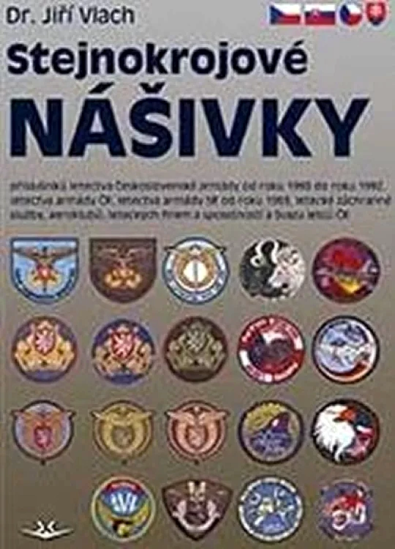 Levně Stejnokrojové nášivky příslušníků letectva Československé armády od roku 1990 do roku 1992, letectva armády ČR, letectva armády SR od roku 1993, le...